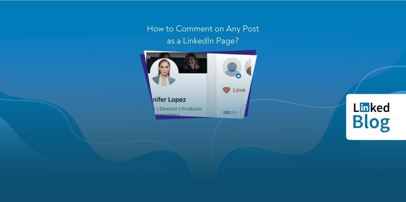 How to Comment on Any Post as a LinkedIn Page?