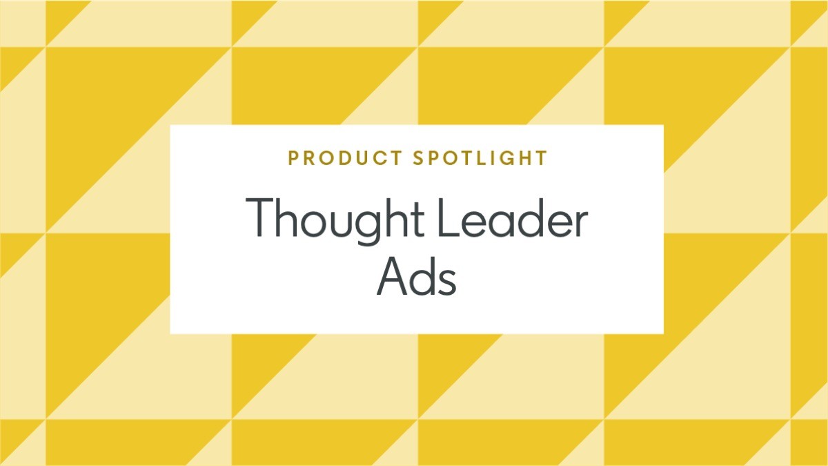 Why B2B Leaders Should Take LinkedIn Thought Leader Ads More Seriously ...