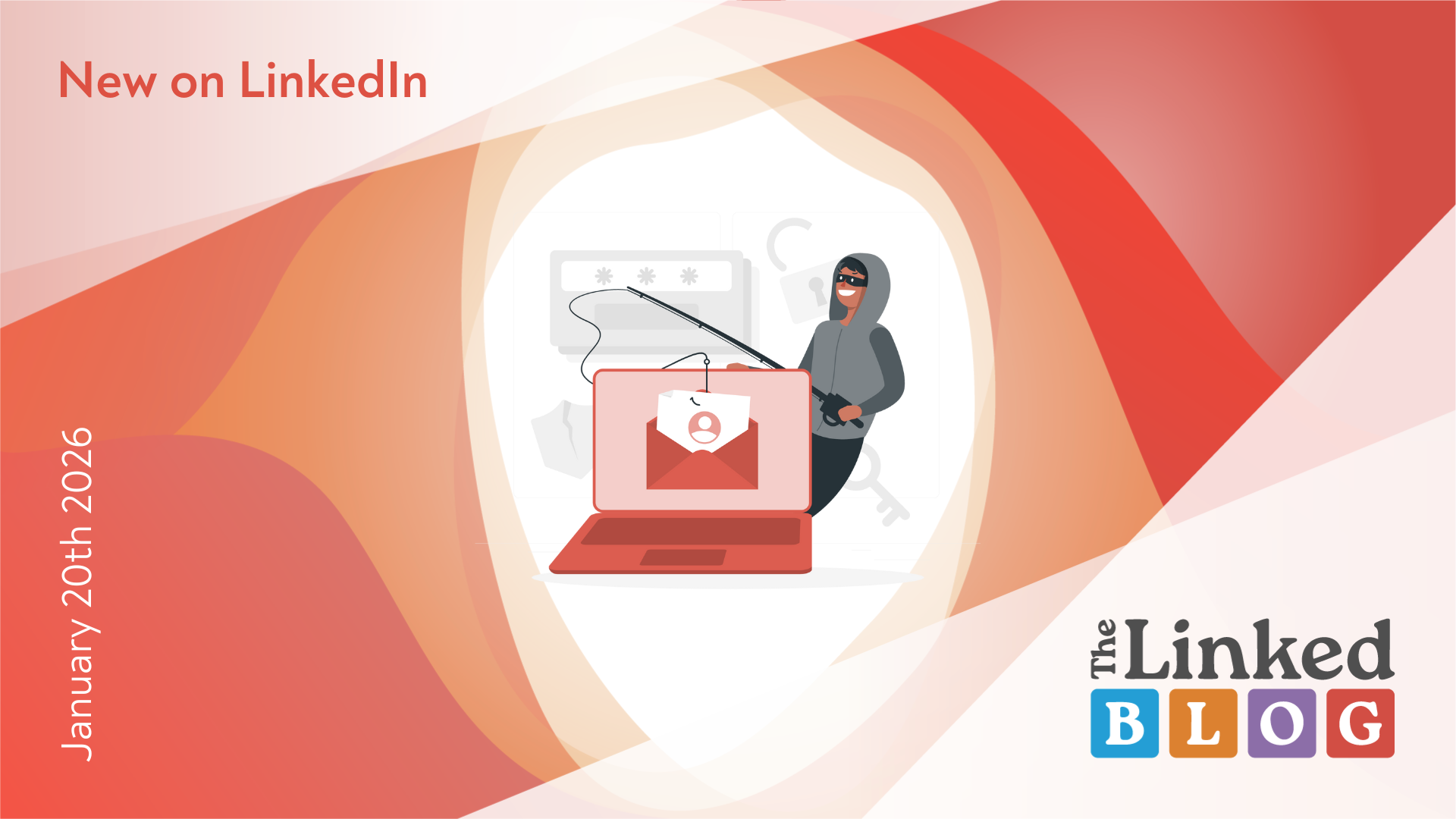 LinkedIn Phishing Scams Are Getting Smarter, and Harder to Spot